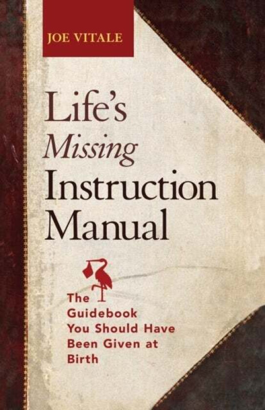 Life's Missing Instruction Manual av Joe (Hypnotic Marketing Inc. Wimberley TX) Vitale