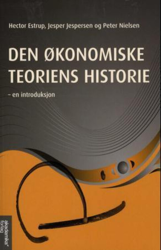 Den økonomiske teoriens historie av Hector Estrup, Jesper Jespersen, Peter Nielsen
