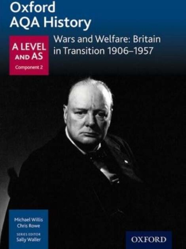 Oxford AQA History for A Level: Wars and Welfare: Britain in Transition 1906-1957 av Michael Willis, J Thomas
