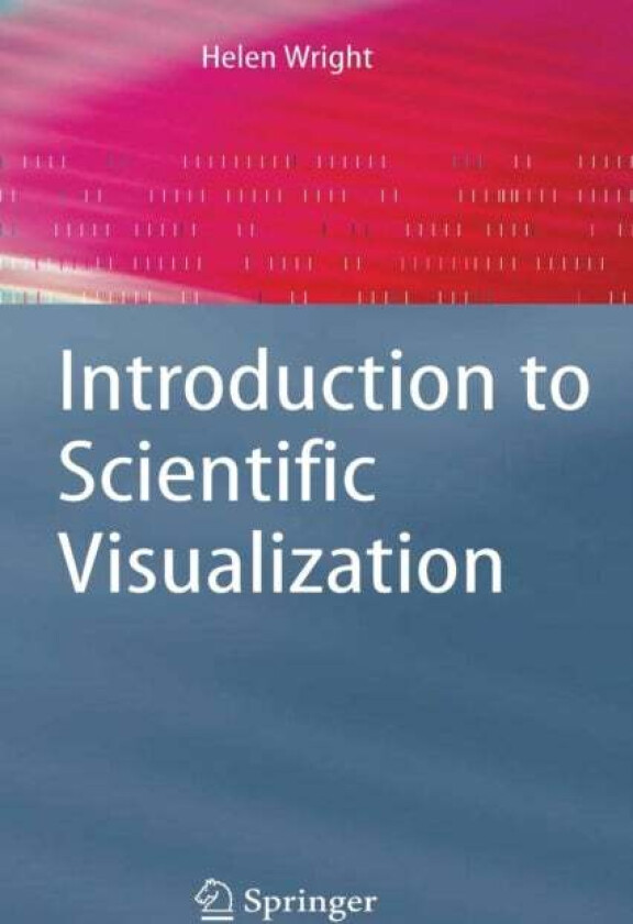 Introduction to Scientific Visualization av Helen Wright