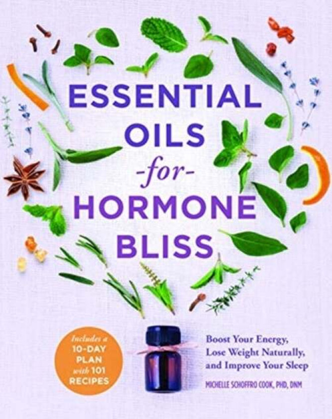 Essential Oils for Hormone Bliss av Michelle Schoffro Cook