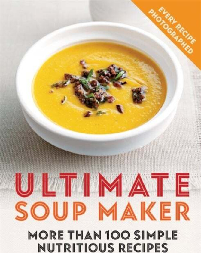 Ultimate Soup Maker av Joy Skipper