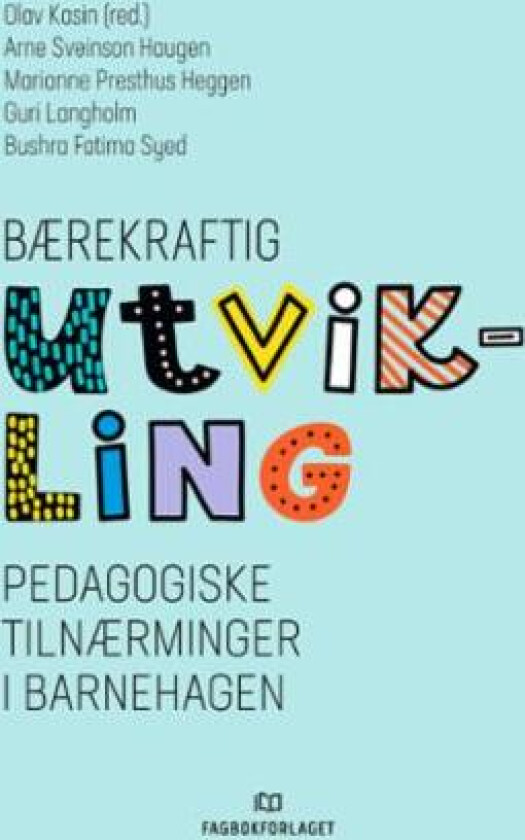 Bærekraftig utvikling av Arne Sveinson Haugen, Marianne Presthus Heggen, Guri Langholm, Bushra Fatima Syed