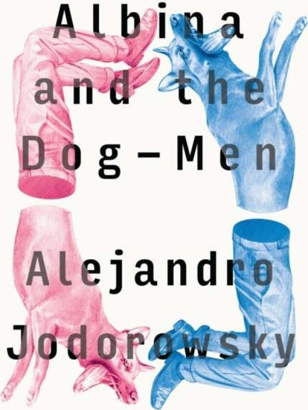 Albina And The Dog-men av Alejandro Jodorowsky