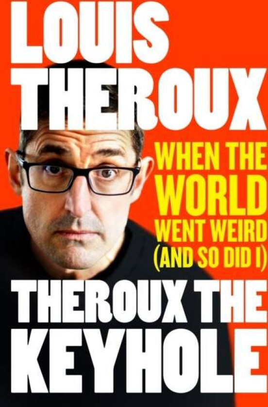 Theroux The Keyhole av Louis Theroux