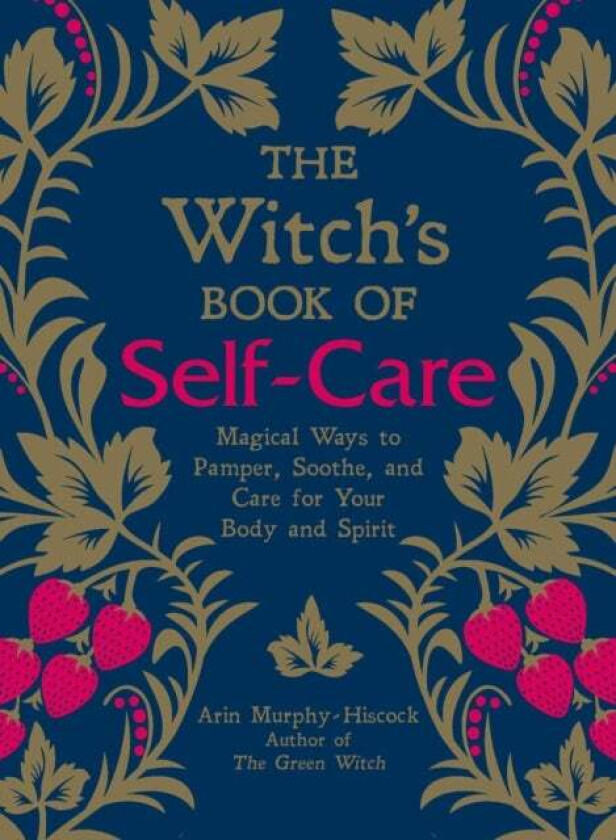 The Witch's Book of Self-Care av Arin Murphy-Hiscock