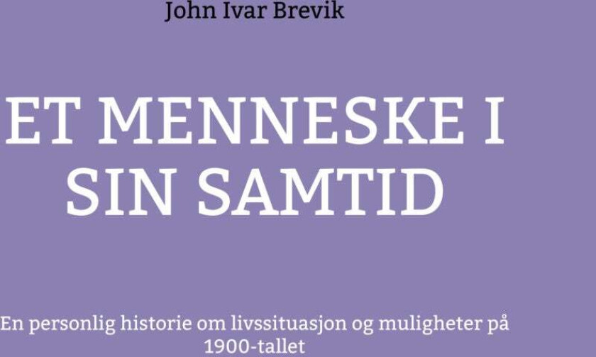 Et menneske i sin samtid av John Ivar Brevik