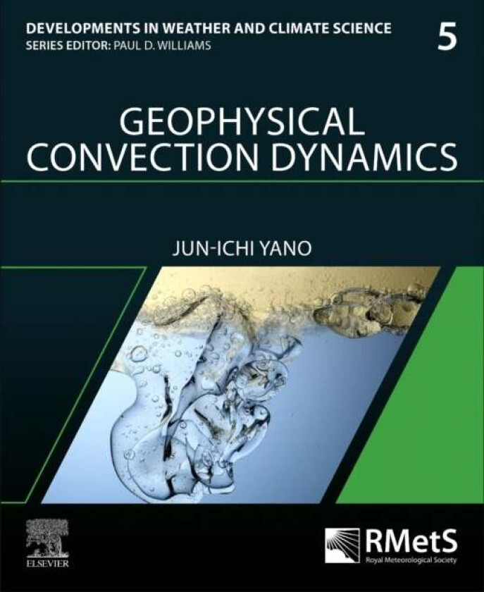 Geophysical Convection Dynamics av Jun-Ichi (Scientist National Centre for Meteorological Research - Toulouse France) Yano