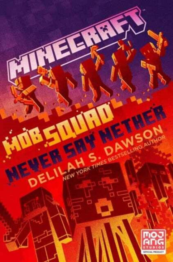 Minecraft: Mob Squad: Never Say Nether av Delilah S. Dawson