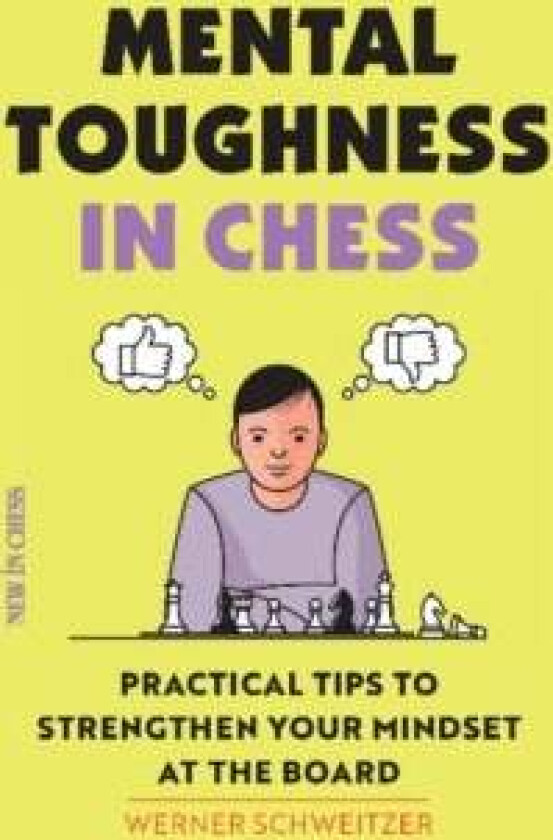 Mental Toughness in Chess av Werner Schweitzer