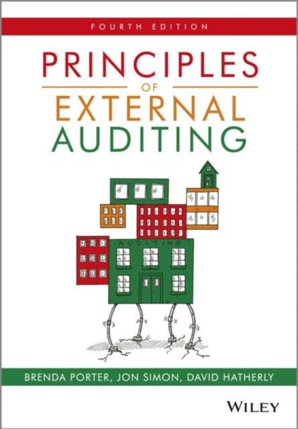 Principles of External Auditing av Brenda (Victoria University of Wellington) Porter, Jon (Hull University) Simon, David (University of Edinburgh) Hat