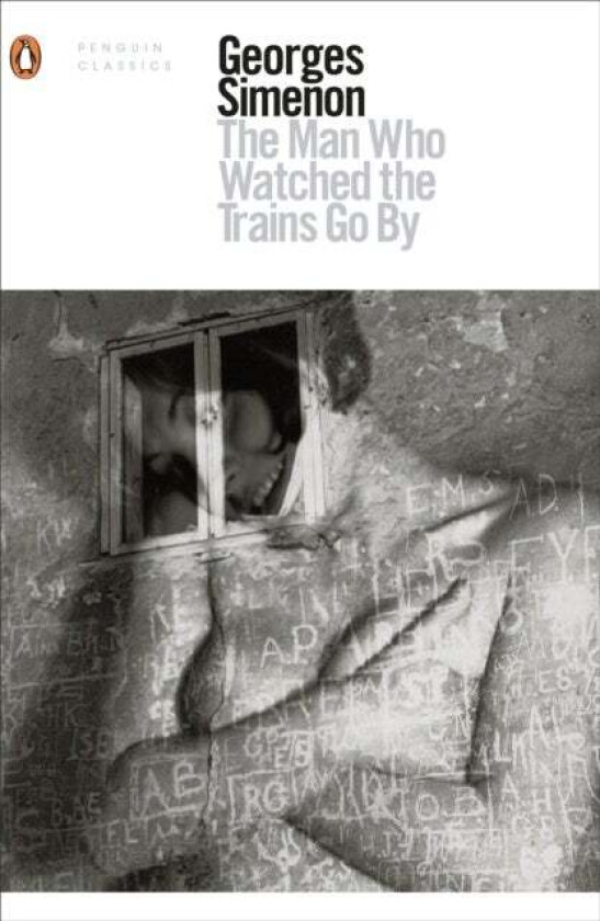 The Man Who Watched the Trains Go By av Georges Simenon