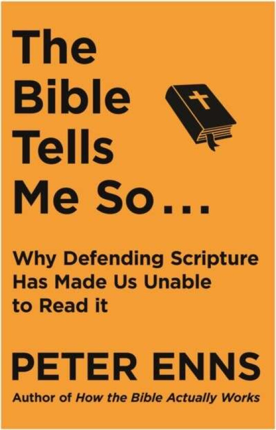 The Bible Tells Me So av Peter Enns