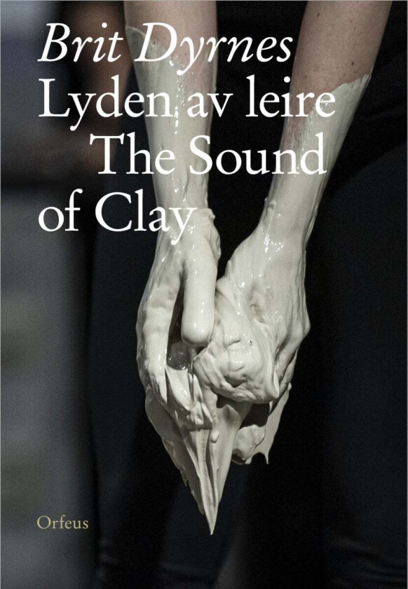 Brit Dyrnes = Brit Dyrnes : the sound of clay