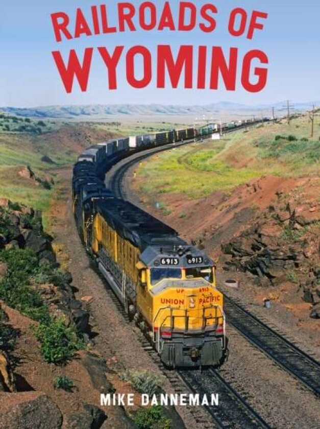 Railroads of Wyoming av Mike Danneman