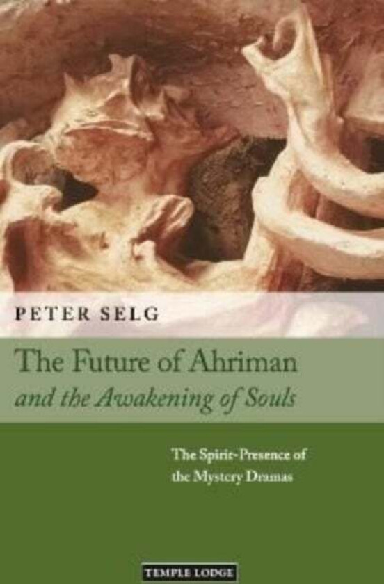 The Future of Ahriman and the Awakening of Souls av Peter Selg