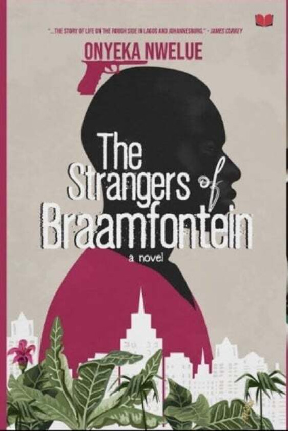 The Strangers of Braamfontein av Onyeka Nwelue