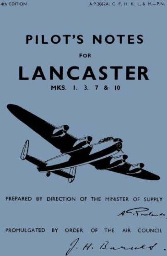Lancaster I, III, VII & X Pilot's Notes av Air Ministry