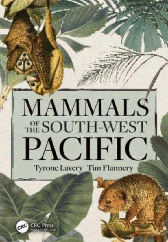 Mammals of the South-West Pacific av Tyrone (The Australian Nat. Univ.) Lavery, Tim (Text Publishing Company) Flannery