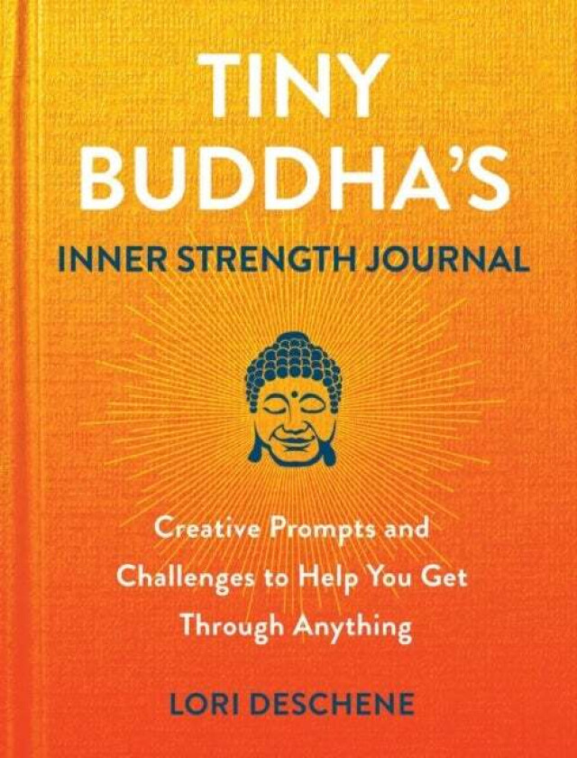 Tiny Buddha's Inner Strength Journal av Lori Deschene