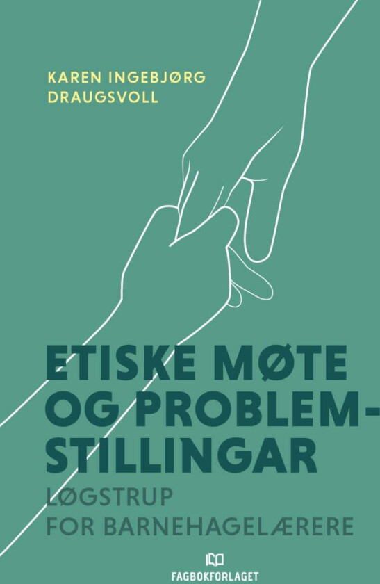 Etiske møte og problemstillingar av Karen Ingebjørg Draugsvoll