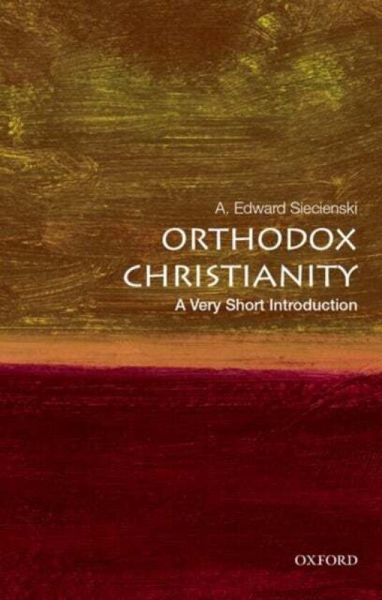 Orthodox Christianity: A Very Short Introduction av A. Edward (Associate Profesor of Religion and Pappas Professor of Byzantine Culture and Religion A