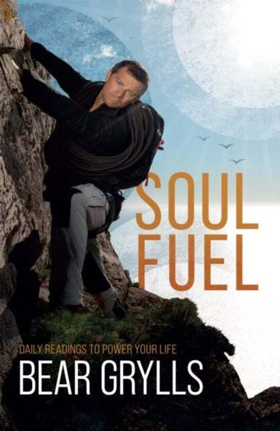 Soul Fuel av Bear Grylls