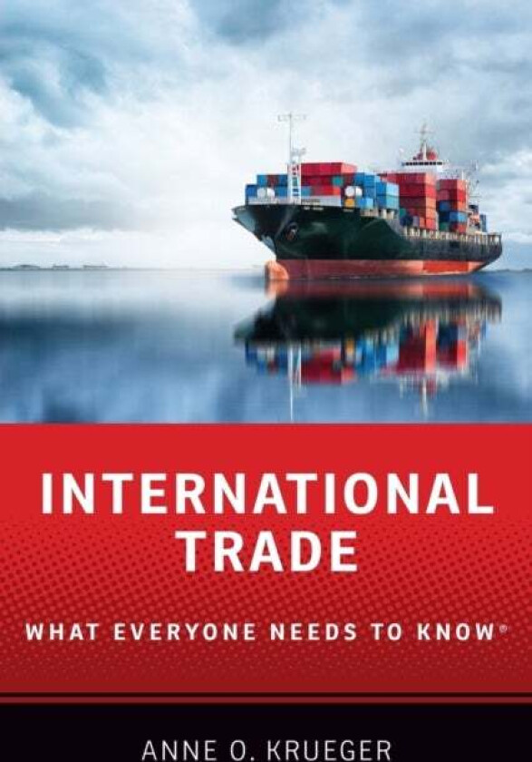 International Trade av Anne O. (Senior Research Professor of International Economics at the School for Advanced International Studies Senior Research