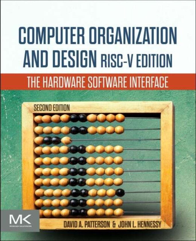 Computer Organization and Design RISC-V Edition av David A. (Pardee Professor of Computer Science Emeritus University of California at Berkeley USA) P