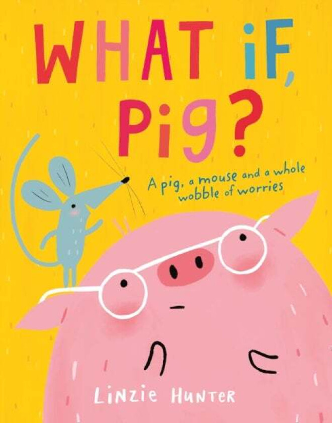 What If, Pig? av Linzie Hunter