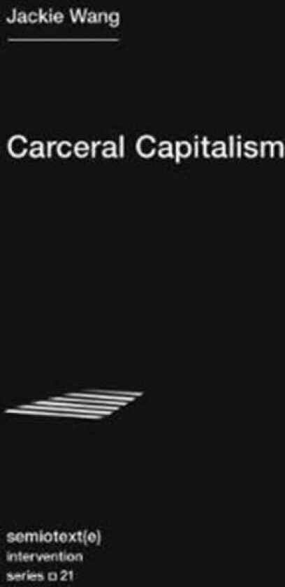 Carceral Capitalism av Jackie Wang