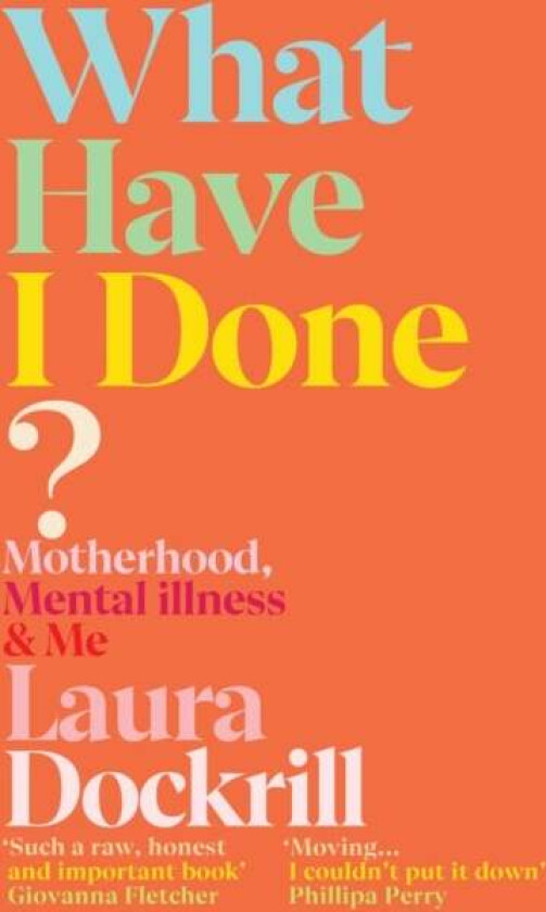 What Have I Done? av Laura Dockrill