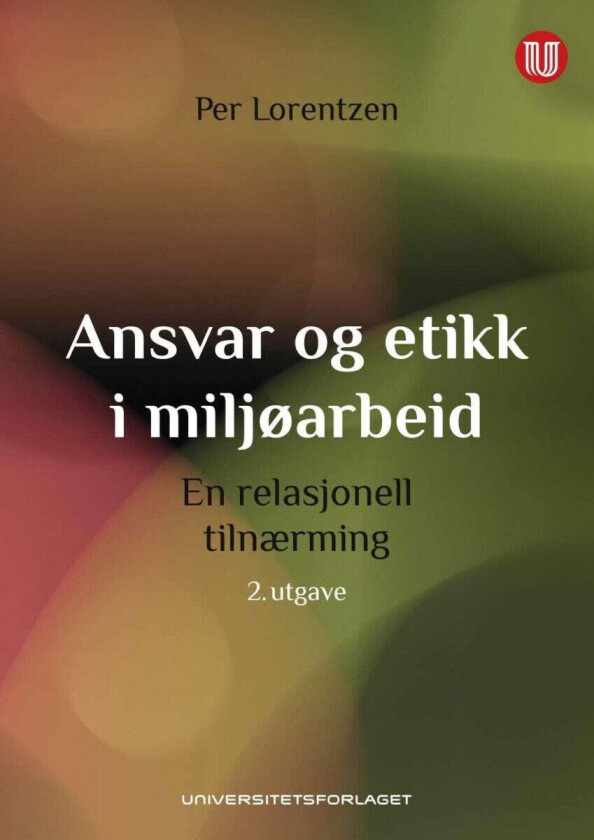 Ansvar og etikk i miljøarbeid av Per Lorentzen