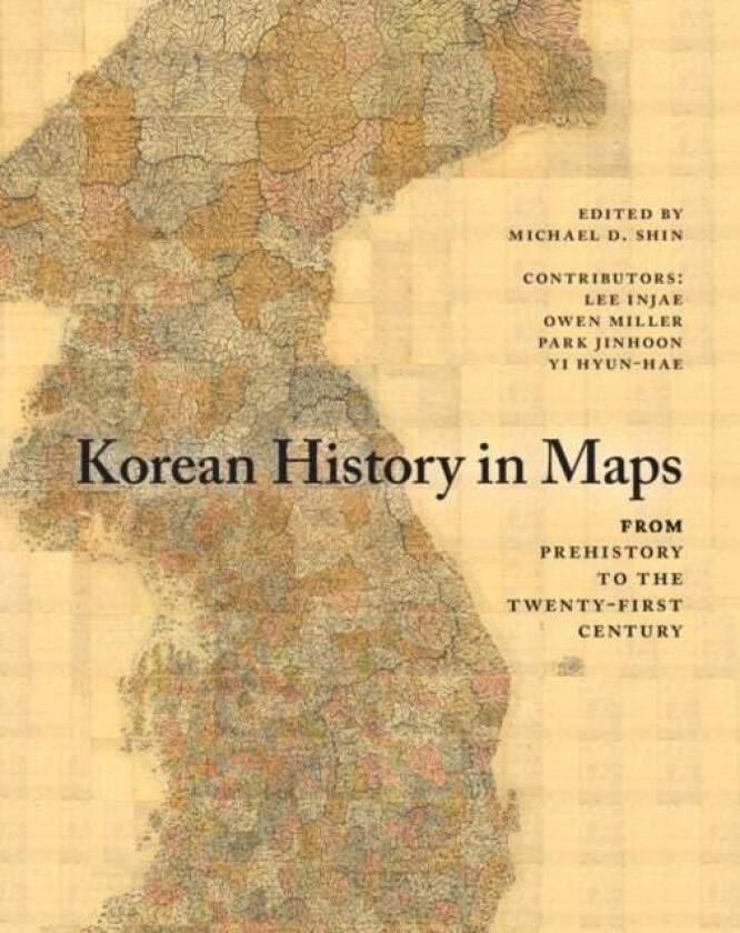 Korean History in Maps av Lee Injae, Owen (School of Oriental and African Studies University of London) Miller, Park Jinhoon, Yi Hyun-Hae