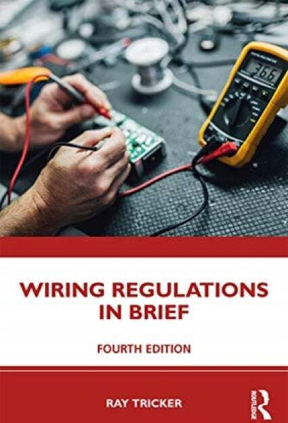 Wiring Regulations in Brief av Ray (Herne European Consultancy Ltd UK) Tricker