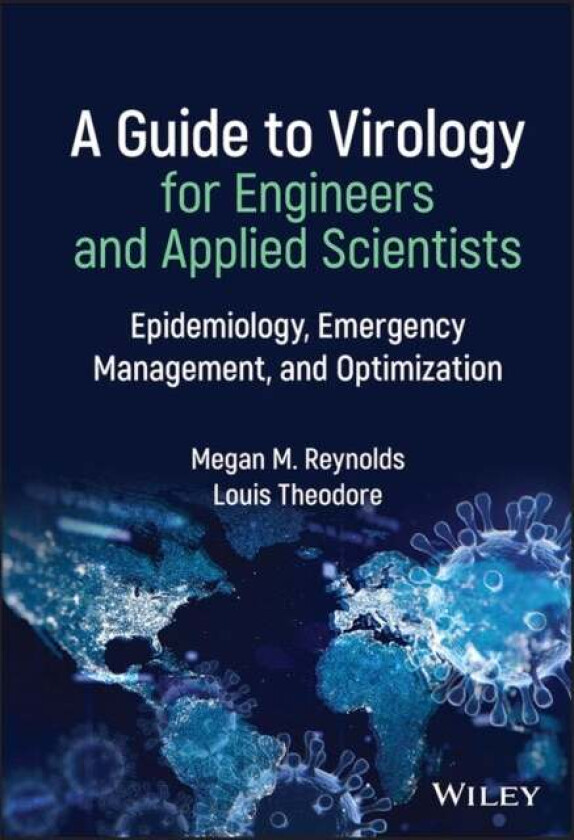 A Guide to Virology for Engineers and Applied Scientists av Megan M. Reynolds, Louis (Manhattan College) Theodore