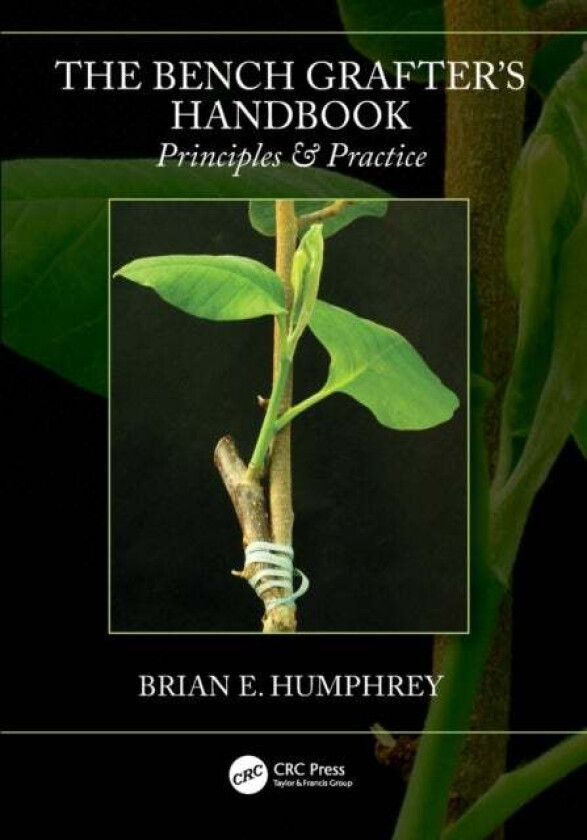 The Bench Grafter's Handbook av Brian E. Humphrey