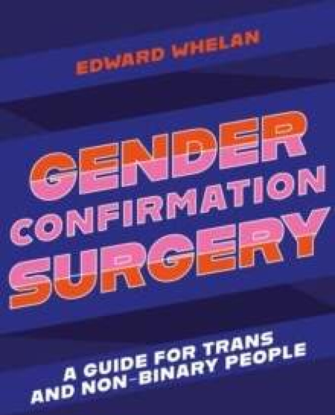 Gender Confirmation Surgery av Edward Whelan