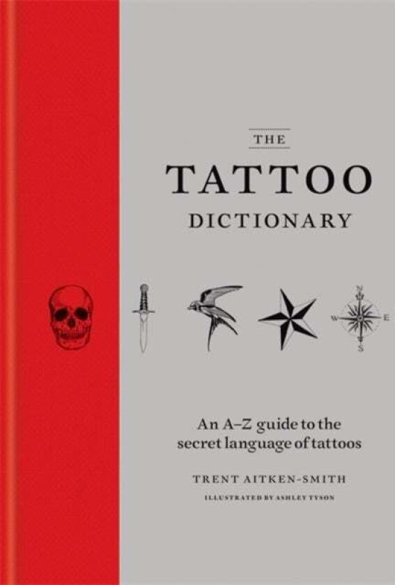 The Tattoo Dictionary av Trent Aitken-Smith, Ashley Tyson