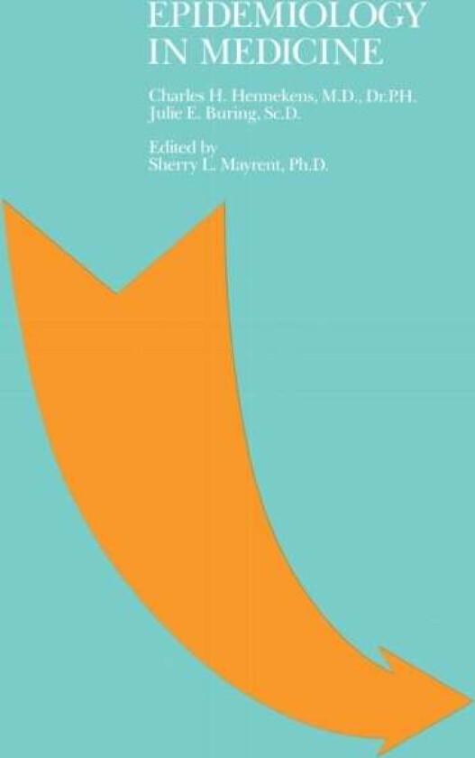 Epidemiology in Medicine av Charles Hennekens, Julie Buring