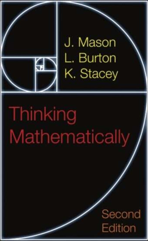 Thinking Mathematically av J Mason, L. Burton, K. Stacey