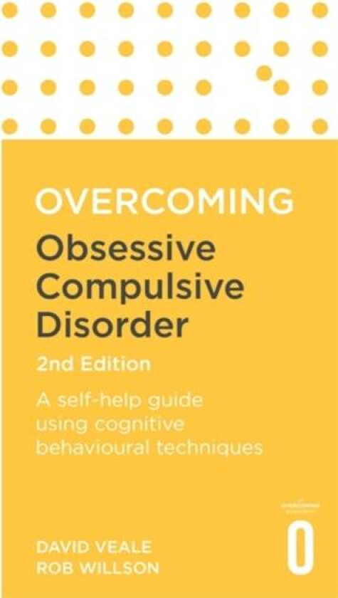 Overcoming Obsessive Compulsive Disorder, 2nd Edition av David Veale, Rob Willson