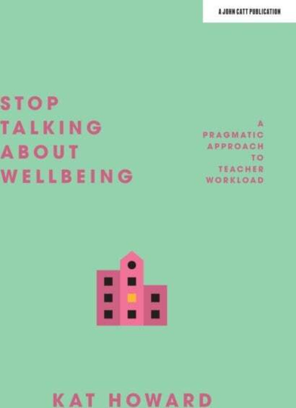 Stop Talking About Wellbeing av Katherine Howard