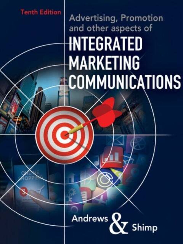 Advertising, Promotion, and other aspects of Integrated Marketing Communications av J. Craig (Marquette University) Andrews, Terence (Moore School of