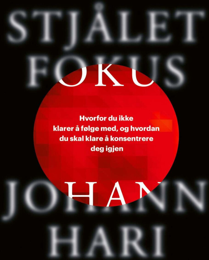 Stjålet fokus av Johann Hari