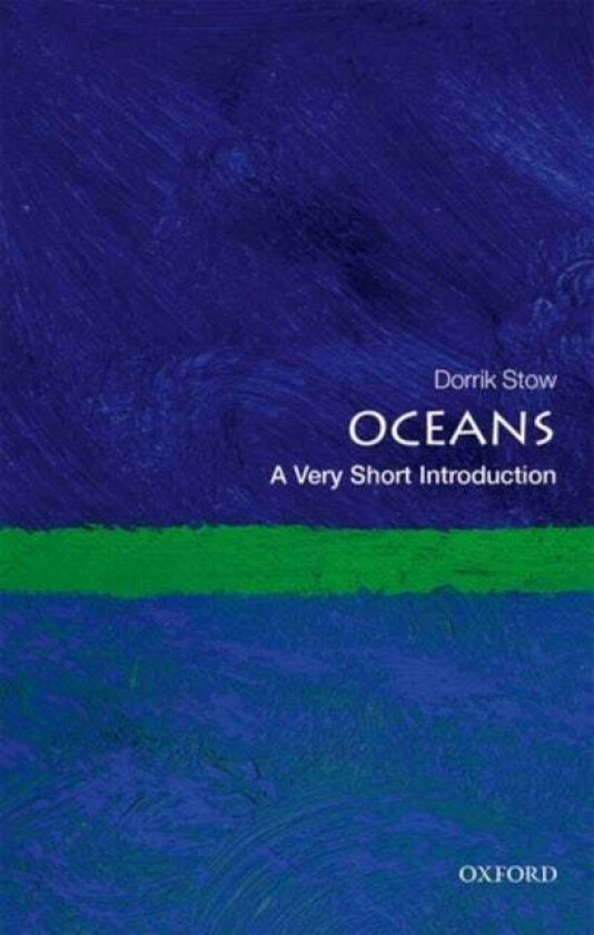 Oceans: A Very Short Introduction av Dorrik (Director Institute of Petroleum Engineering Heriot Watt University) Stow