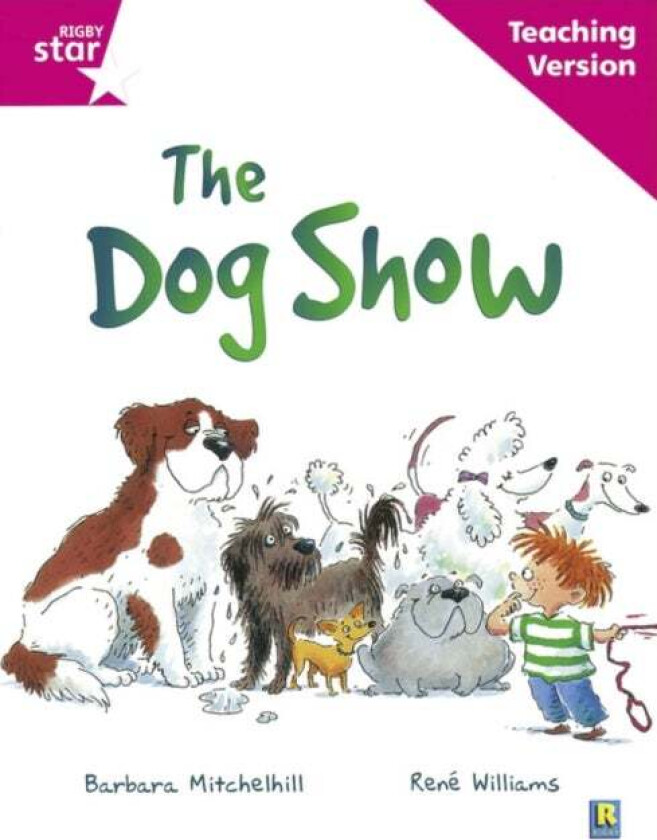Rigby Star Guided Reading Pink Level: The dog show Teaching Version