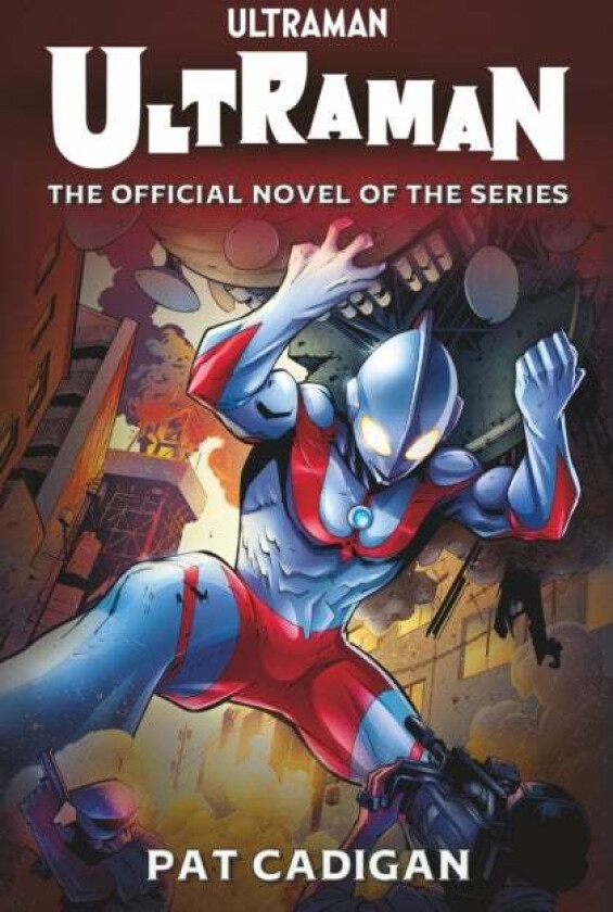 Ultraman - Ultraman av Pat Cadigan