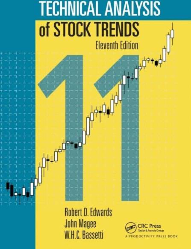Technical Analysis of Stock Trends av Robert D. Edwards, John (Consultant Chicago Illinois USA) Magee, W.H.C. (Golden Gate University San Francisco US