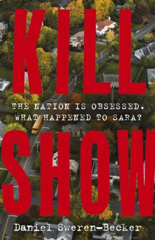 Kill Show av Daniel Sweren-Becker